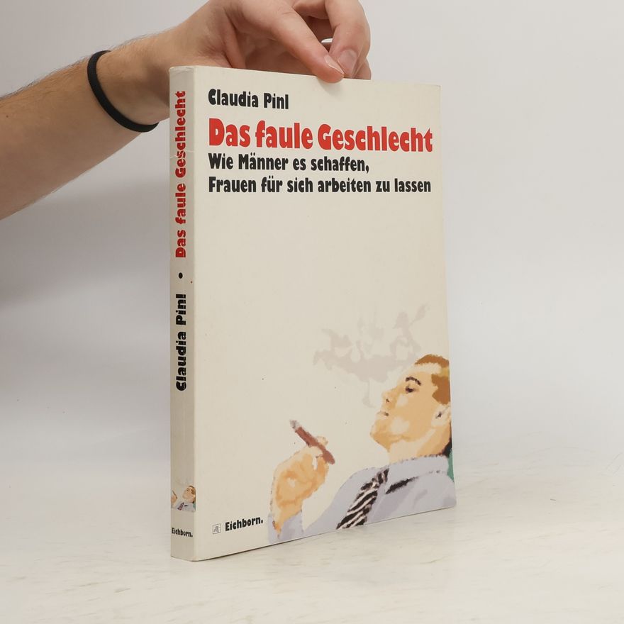 Claudia Pinl Das faule Geschlecht