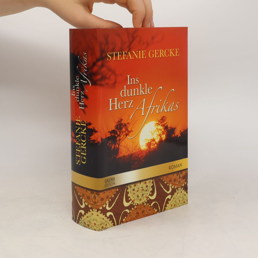 Stefanie Gercke Ins dunkle Herz Afrikas