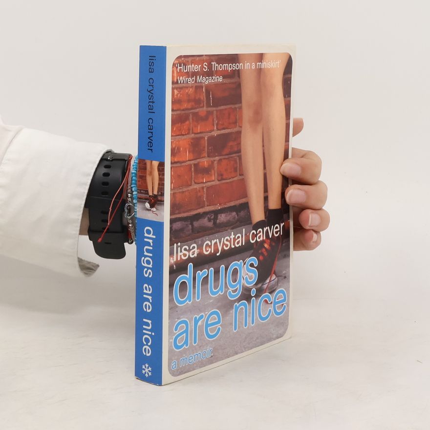 Lisa Crystal Carver Drugs Are Nice