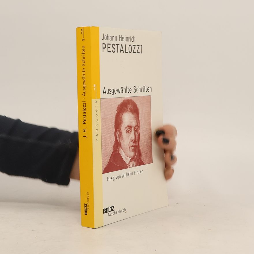Johann Heinrich Pestalozzi Ausgewählte Schriften