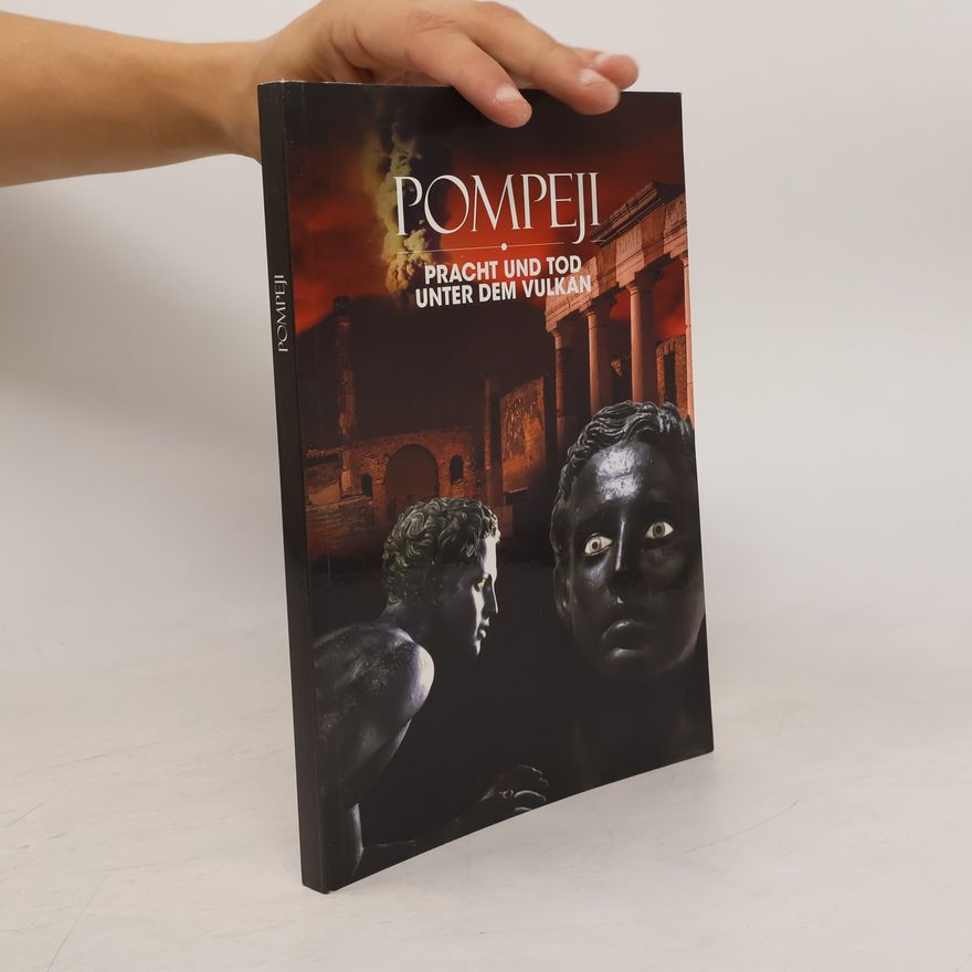Rainer Vollkommer Pompeji. Pracht und Tod unter dem Vulkan