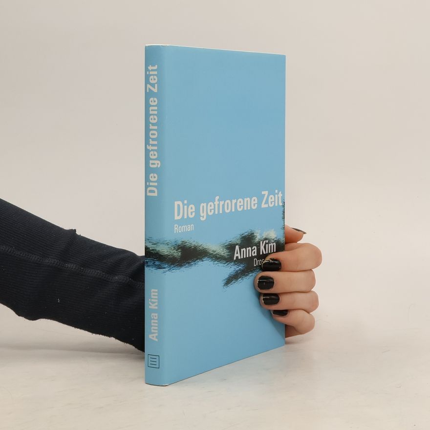 Anna Kim Die gefrorene Zeit