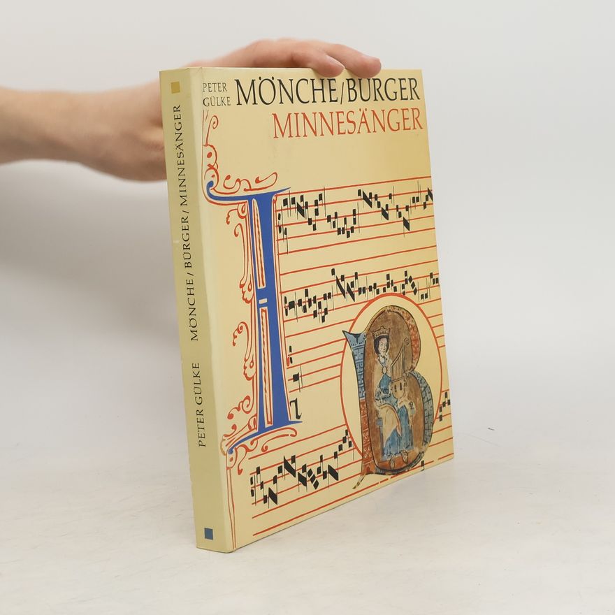Peter Gülke Mönche. Bürger. Minnesänger