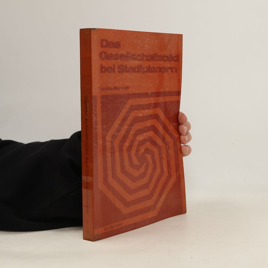 Heide Berndt Das Gesellschaftsbild bei Stadtplanern
