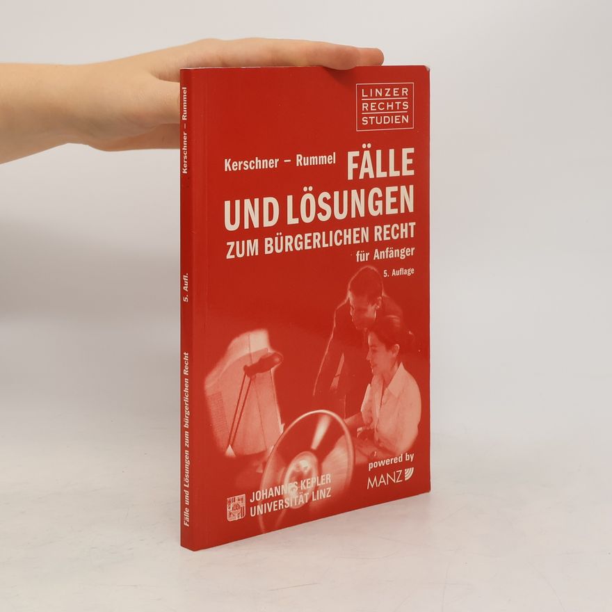Ferdinand Kerschner Fälle und Lösungen zum bürgerlichen Recht für Anfänger
