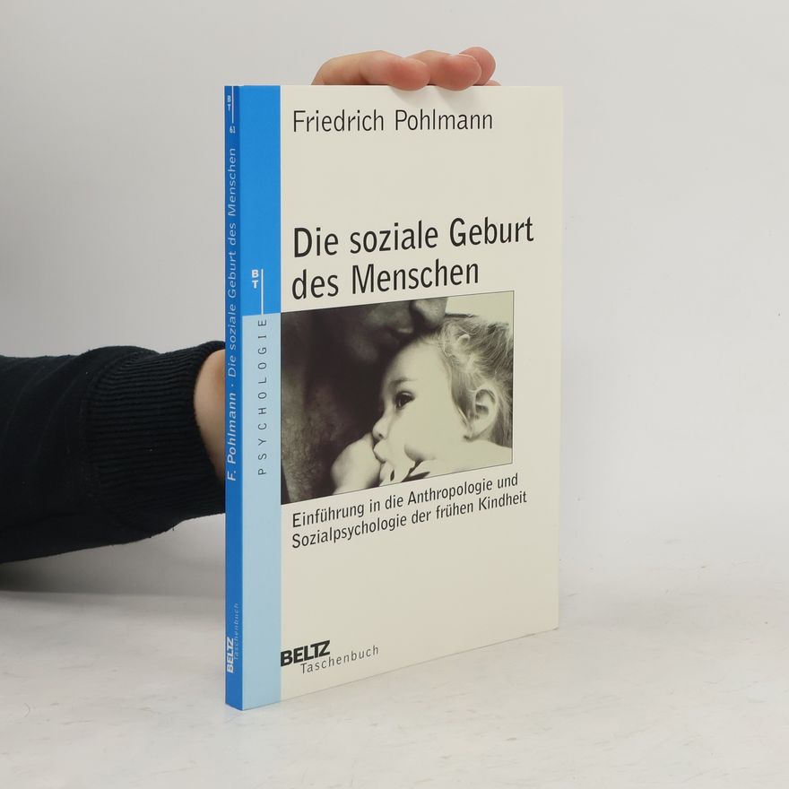 Friedrich Pohlmann Die soziale Geburt des Menschen