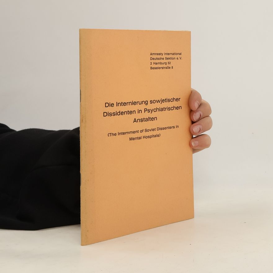 Various authors Die Internierung sowjetischer. Dissidenten in Psychiatrischen Anstalten