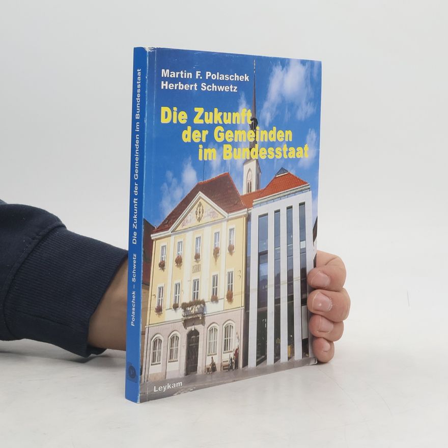 Martin F. Polaschek Die Zukunft der Gemeinden im Bundesstaat