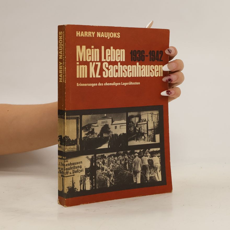 Harry Naujoks Mein Leben im KZ Sachsenhausen 1936 - 1942