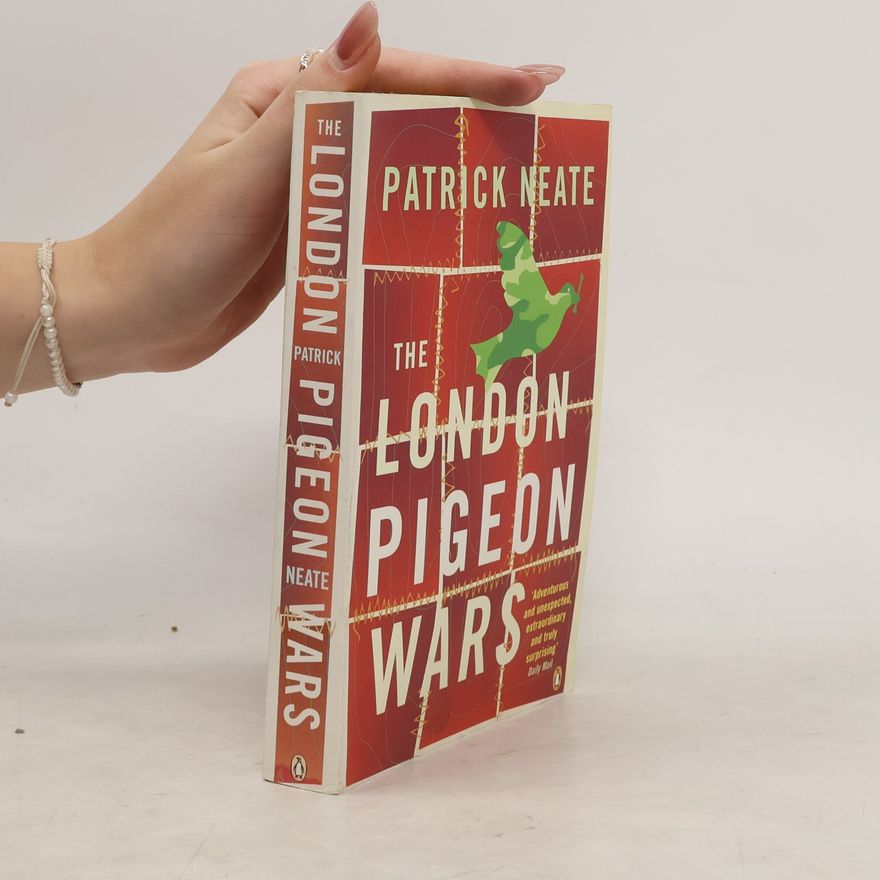 Patrick Neate The London Pigeon Wars