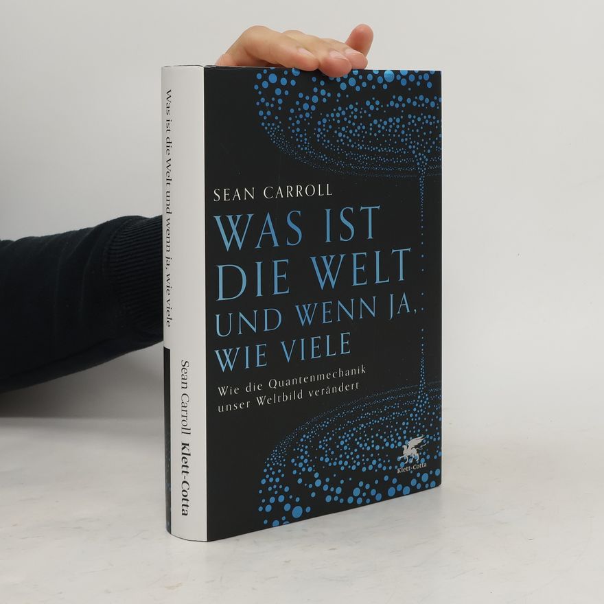 Sean M. Carroll Was ist die Welt und wenn ja, wie viele