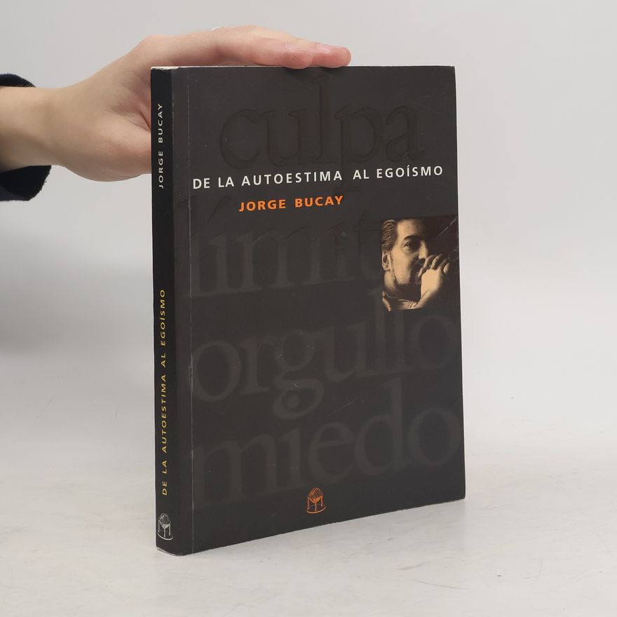 Jorge Bucay De la autoestima al egoísmo
