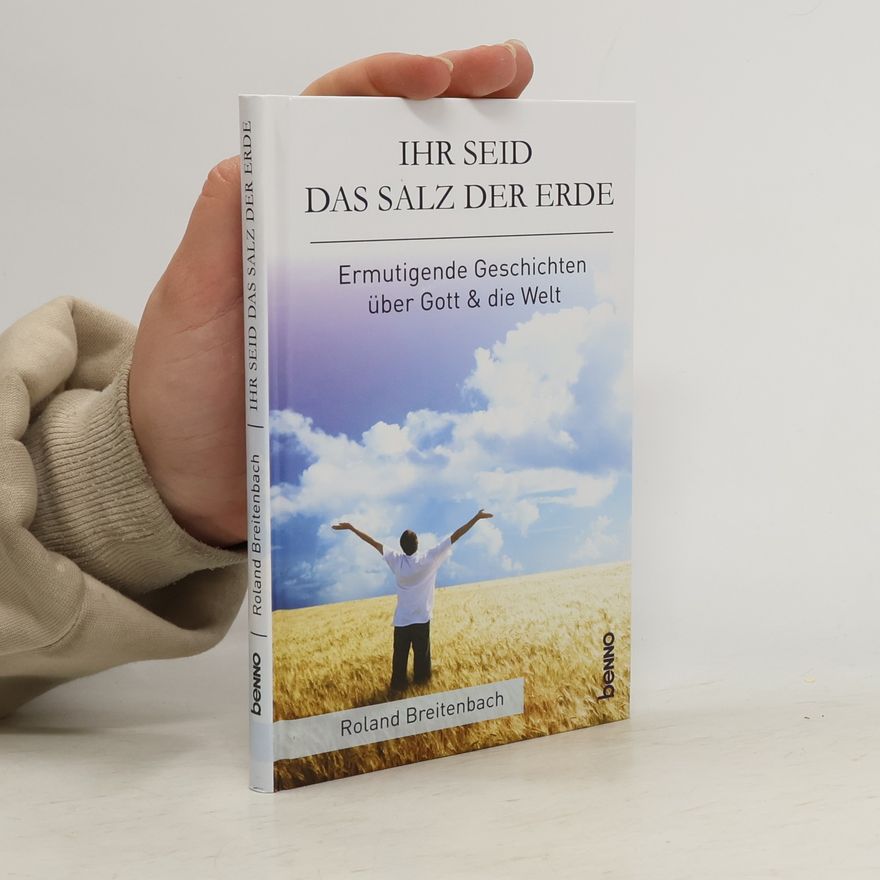 Roland Breitenbach Ihr seid das Salz der Erde