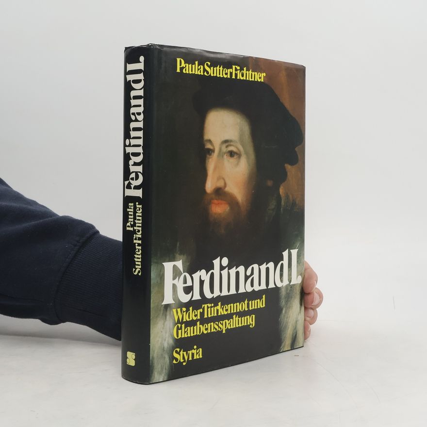 Paula Sutter Fichtner Ferdinand I.
