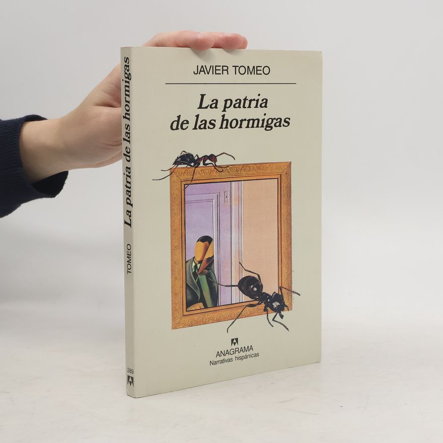 Javier Tomeo La patria de las hormigas