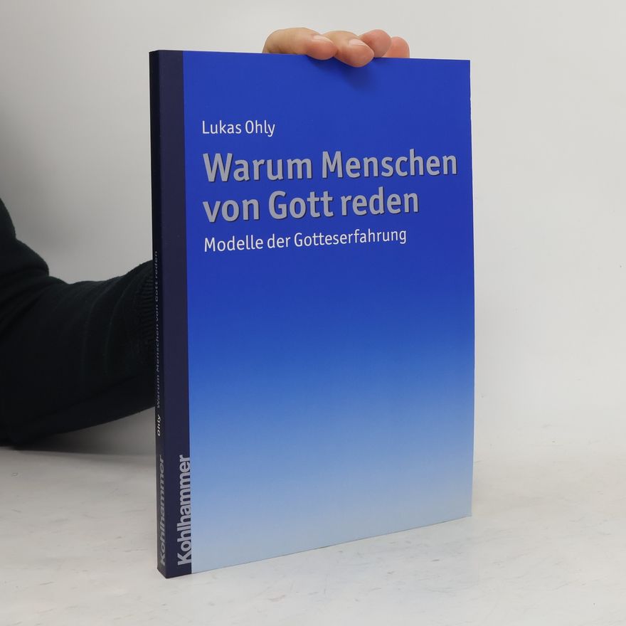 Lukas Ohly Warum Menschen von Gott reden