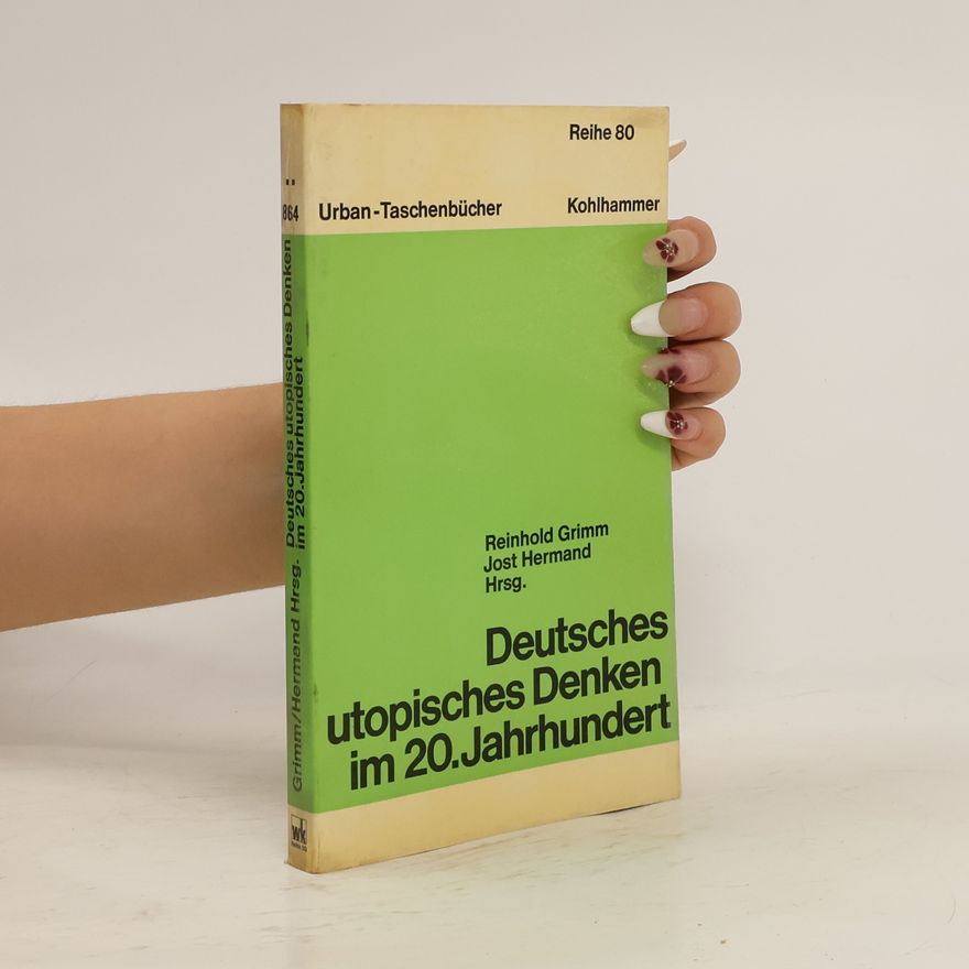 Reinhold Grimm Deutsches utopisches Denken im 20. [zwanzigsten] Jahrhundert