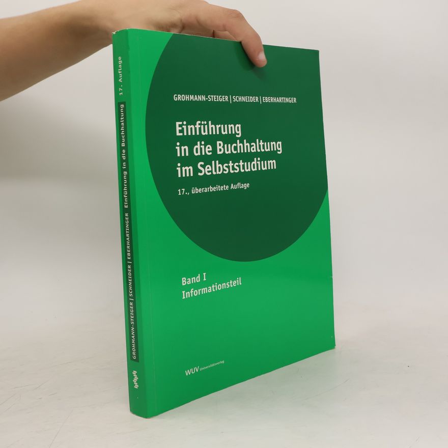 Christine Grohmann-Steiger Einführung in die Buchhaltung im Selbststudium. Band I