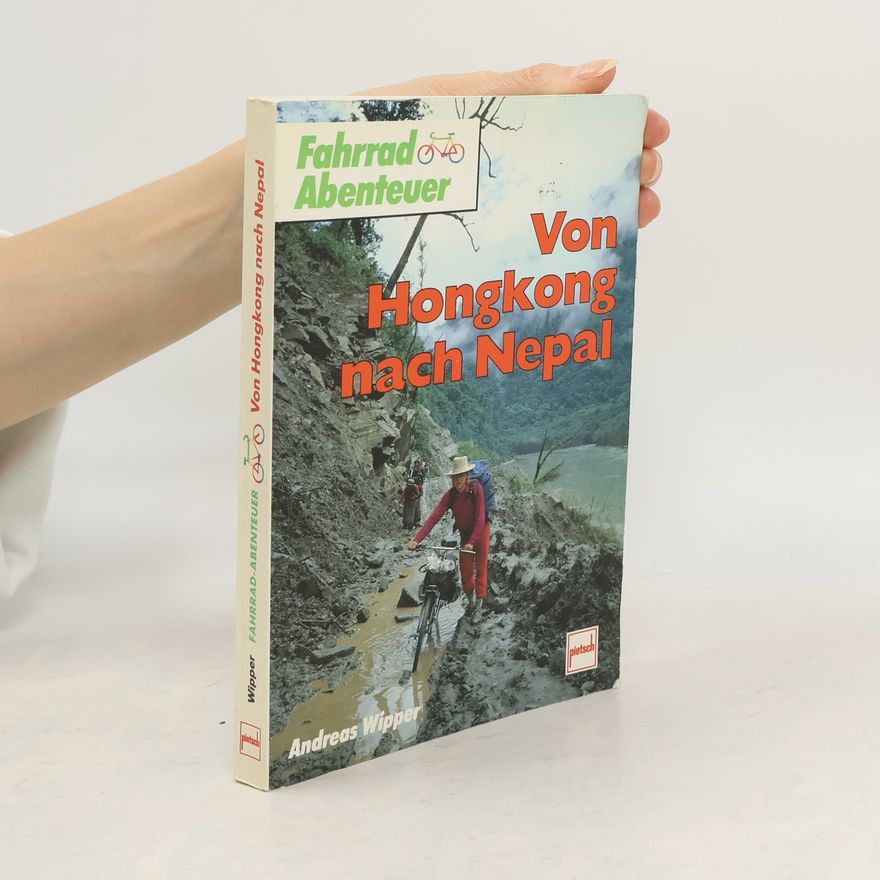 Andreas Wipper Von Hongkong nach Nepal