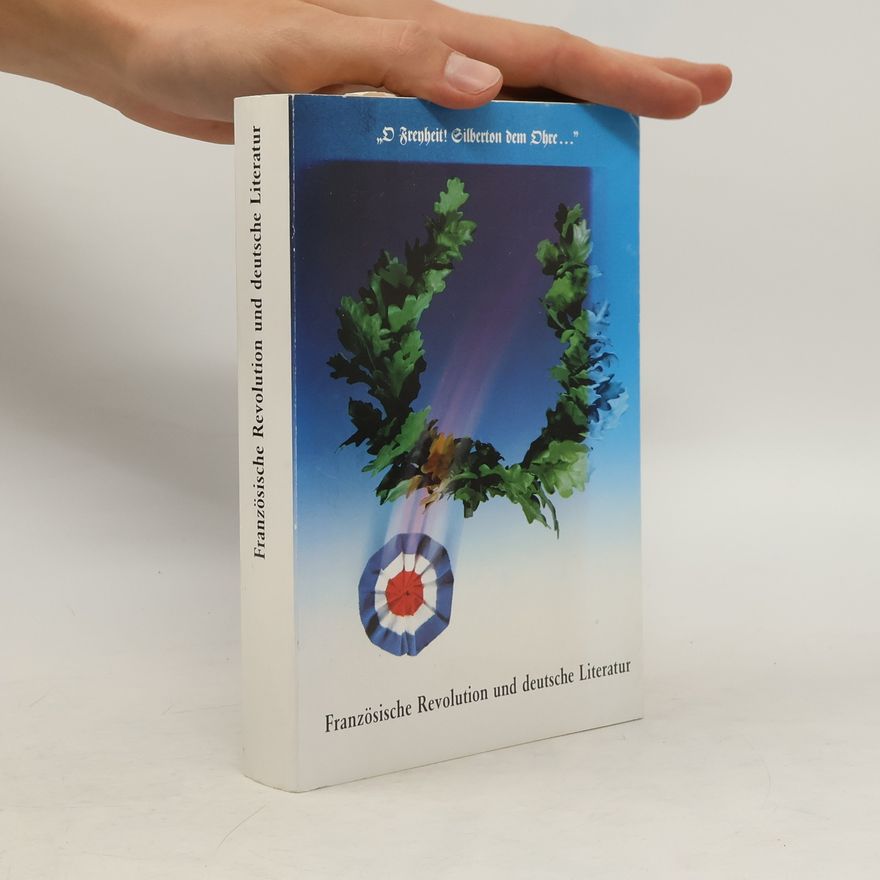 Autorenkollektiv Französische Revolution und deutsche Literatur