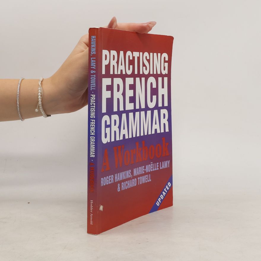 Roger Hawkins Practising French Grammar