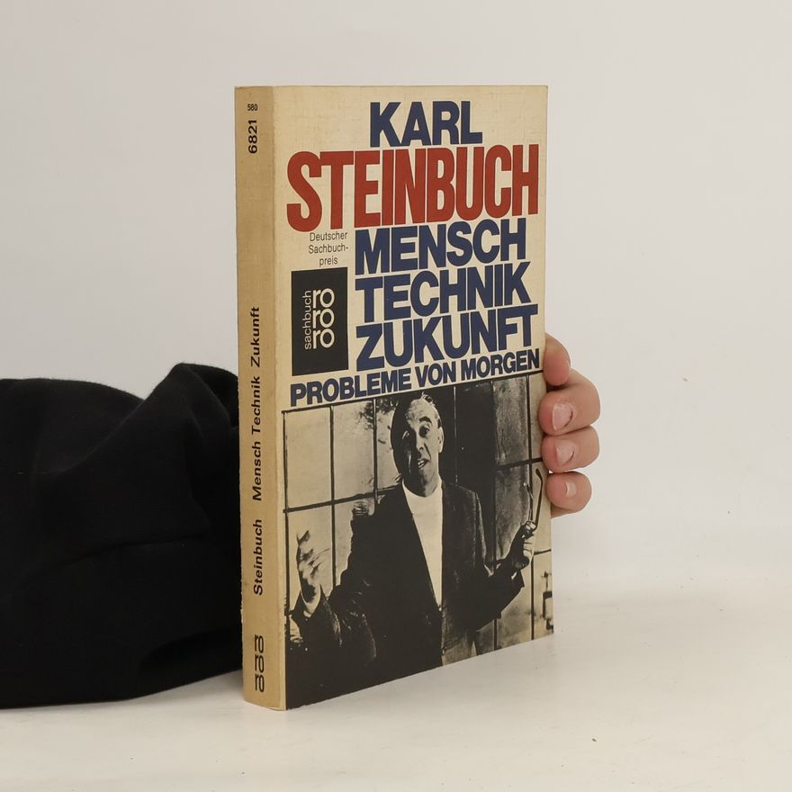 Karl Steinbuch Mensch, Technik, Zukunft