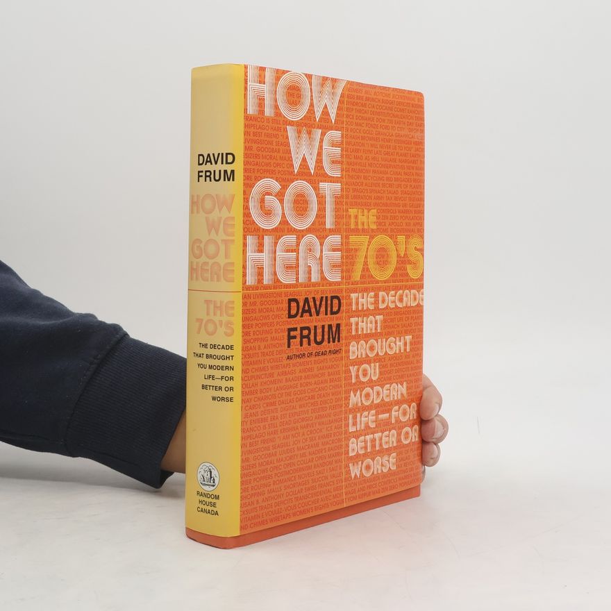 David Frum How We Got Here