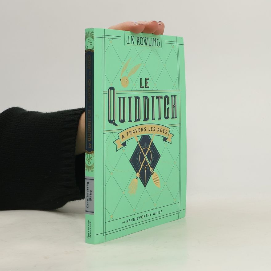 J. K. Rowling Le Quidditch à travers les âges