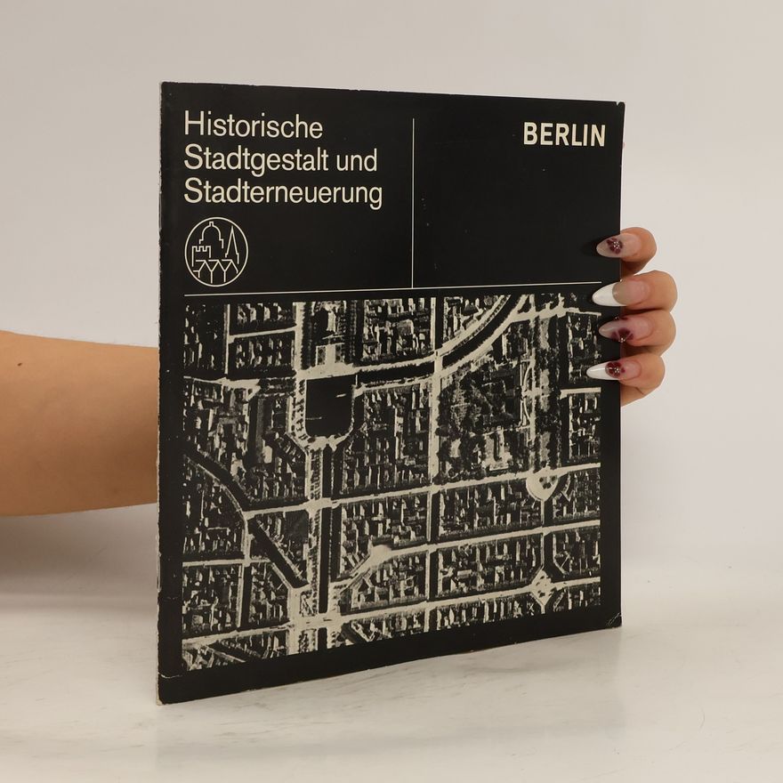 AA.VV. Berlin. Historische Stadtgestalt und Stadterneuerung