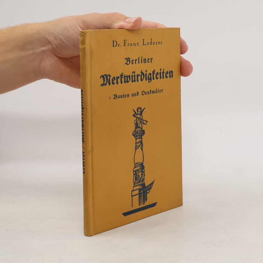Franz Lederer Berliner Merkwürdigkeiten