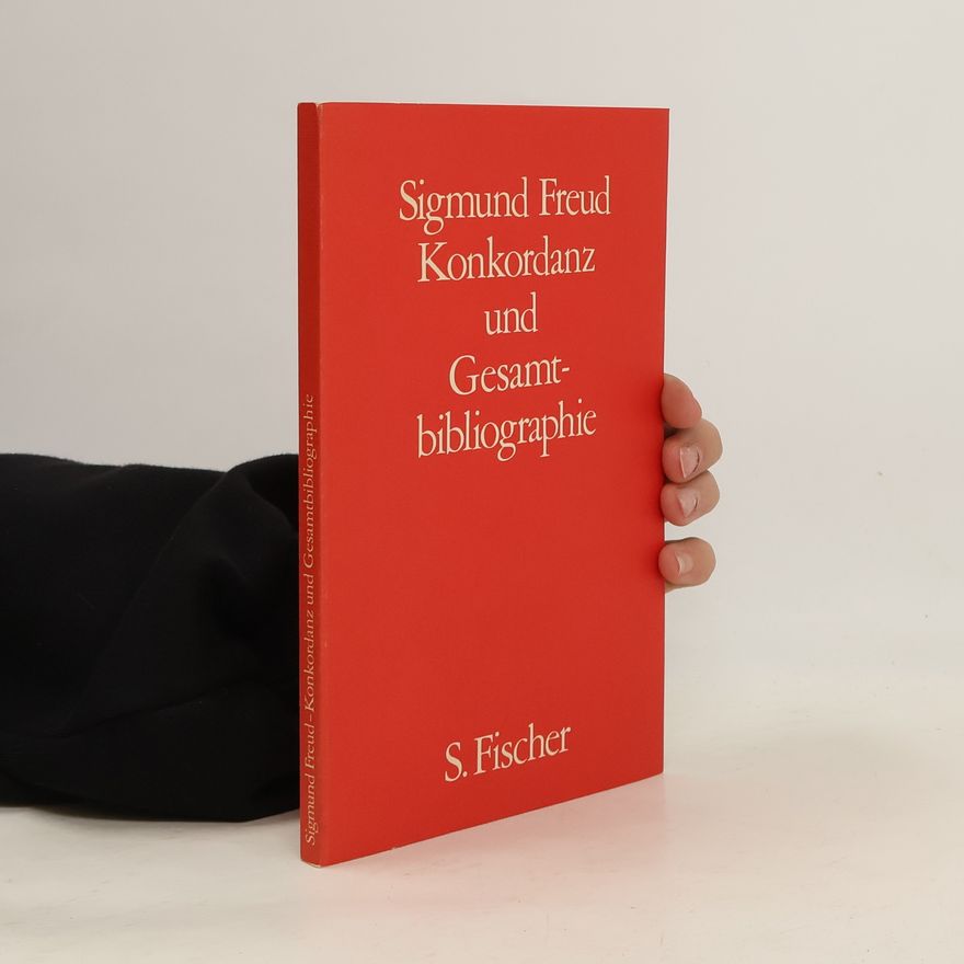 Ingeborg Meyer-Sickendiek Sigmund-Freud-Konkordanz und -Gesamtbibliographie