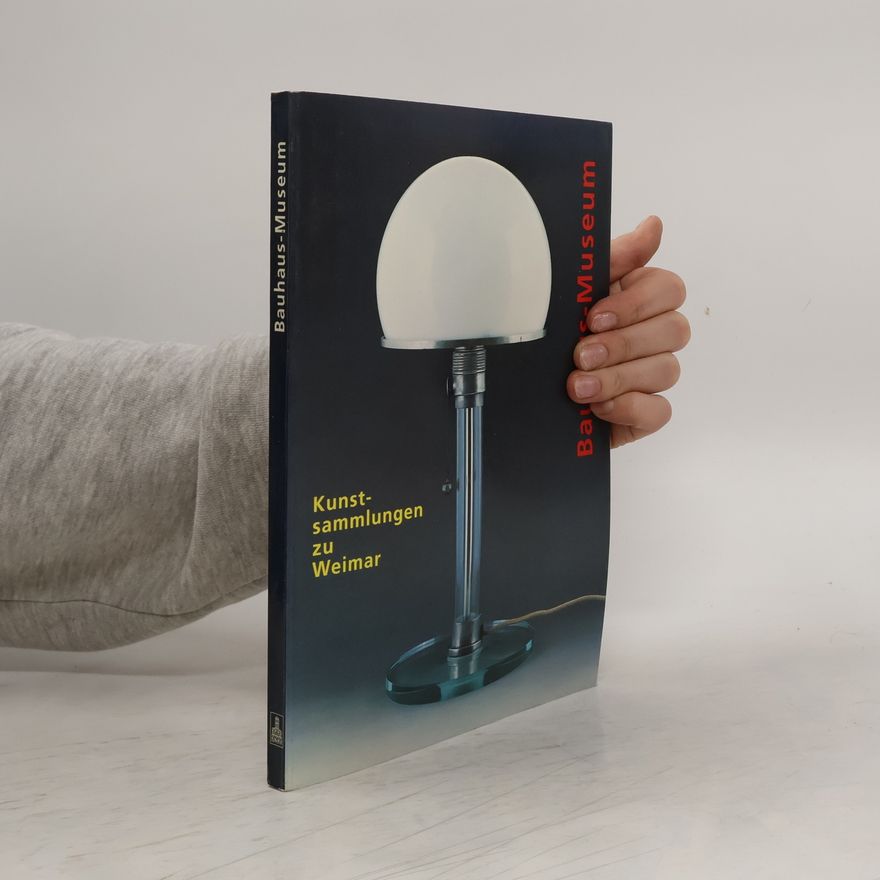 Autorenkollektiv Kunstsammlungen zu Weimar: Bauhaus Museum