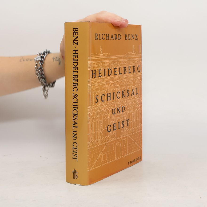Richard Benz Heidelberg, Schicksal und Geist