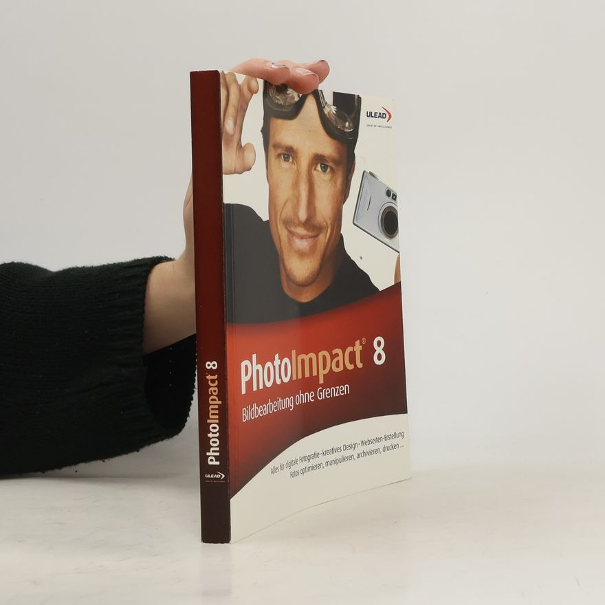 Kolektiv autorů Photoimpact 8. Bildbearbeitung ohne Grenzen