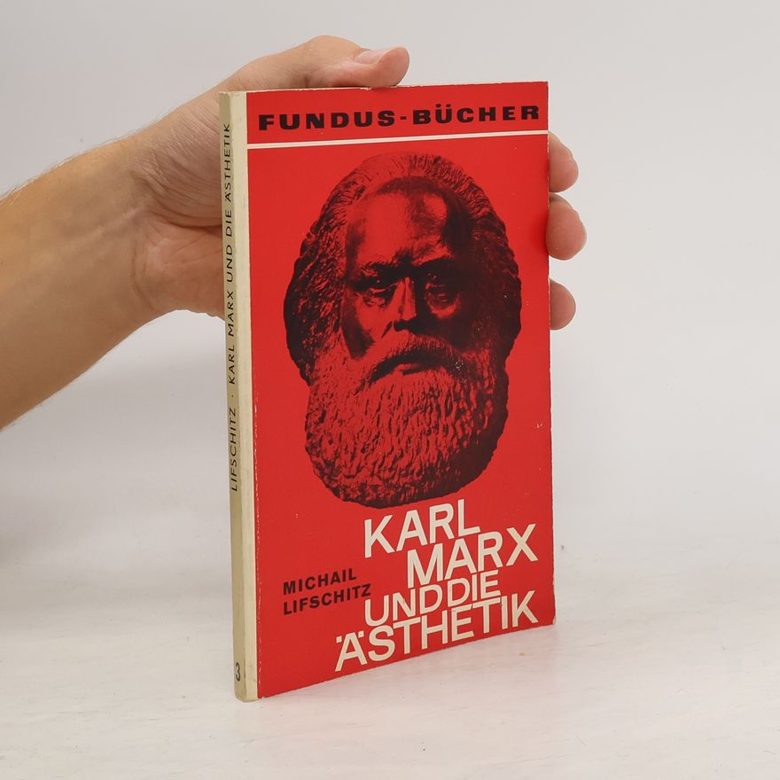 Michail Lifschitz Karl Marx und die Ästhetik