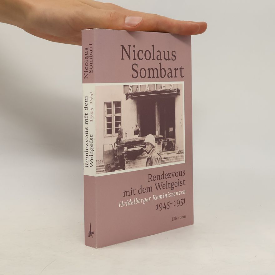 Nicolaus Sombart Rendezvous mit dem Weltgeist