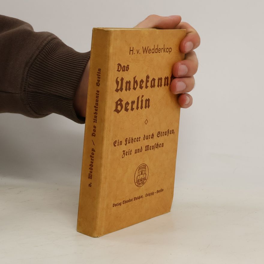 H. v. Wedderkop Das Unbekannte Berlin