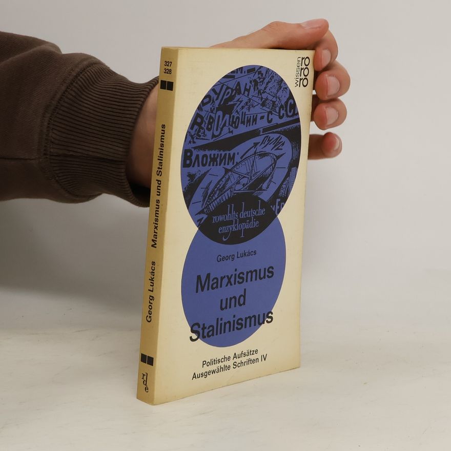 Georg Lukács Ausgewählte Schriften - 4: Marxismus und Stalinismus
