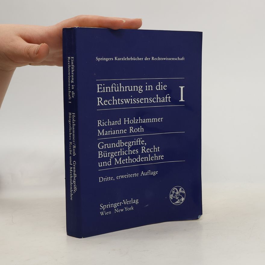 Marianne Roth Springers Kurzlehrbücher der Rechtswissenschaft - 1: Einführung in die Rechtswissenschaft