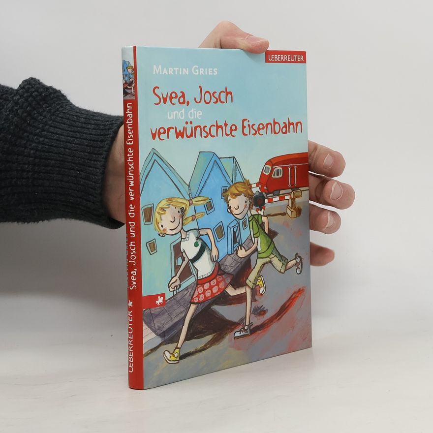 Martin Grieß Svea, Josch und die verwünschte Eisenbahn