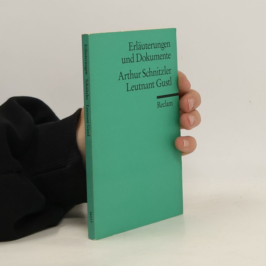 Evelyne Polt-Heinzl Arthur Schnitzler, Leutnant Gustl