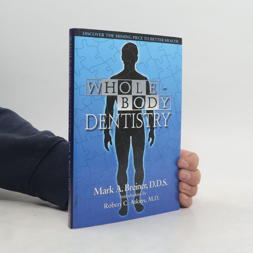 Mark A. Breiner Whole Body Dentistry