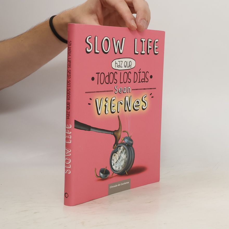 Arnaud Massy Slow Life. Haz que todos los días sean viernes