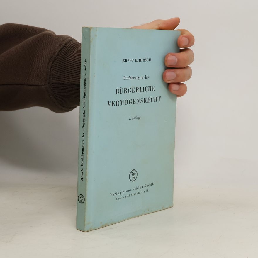 Ernst E. Hirsch Einführung in das bürgerliche Vermögensrecht