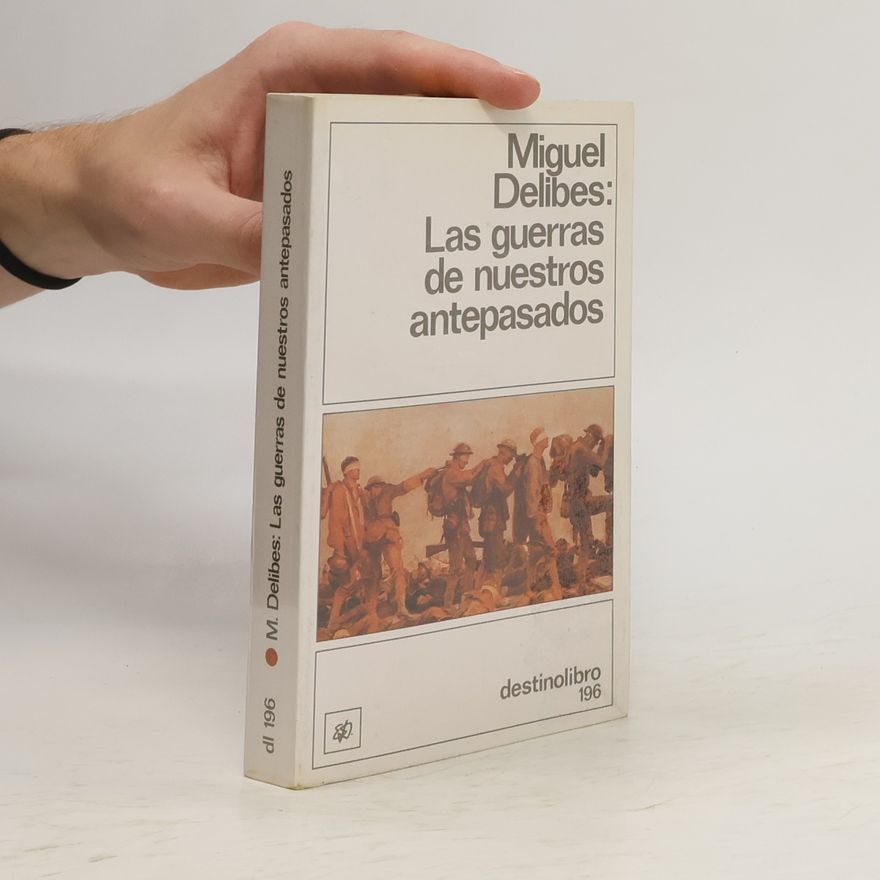 Miguel Delibes Las guerras de nuestros antepasados