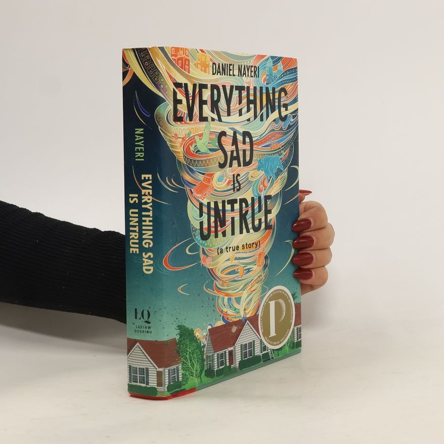 Daniel Nayeri Everything sad is untrue