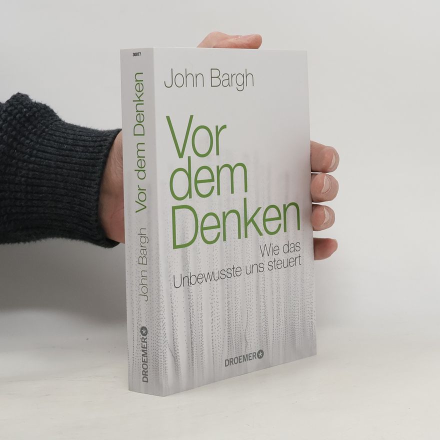 John A. Bargh Vor dem Denken