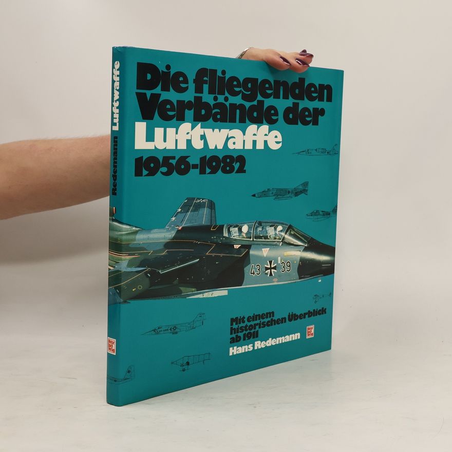 Hans Redemann Die fliegenden Verbände der Luftwaffe 1956 - 1982