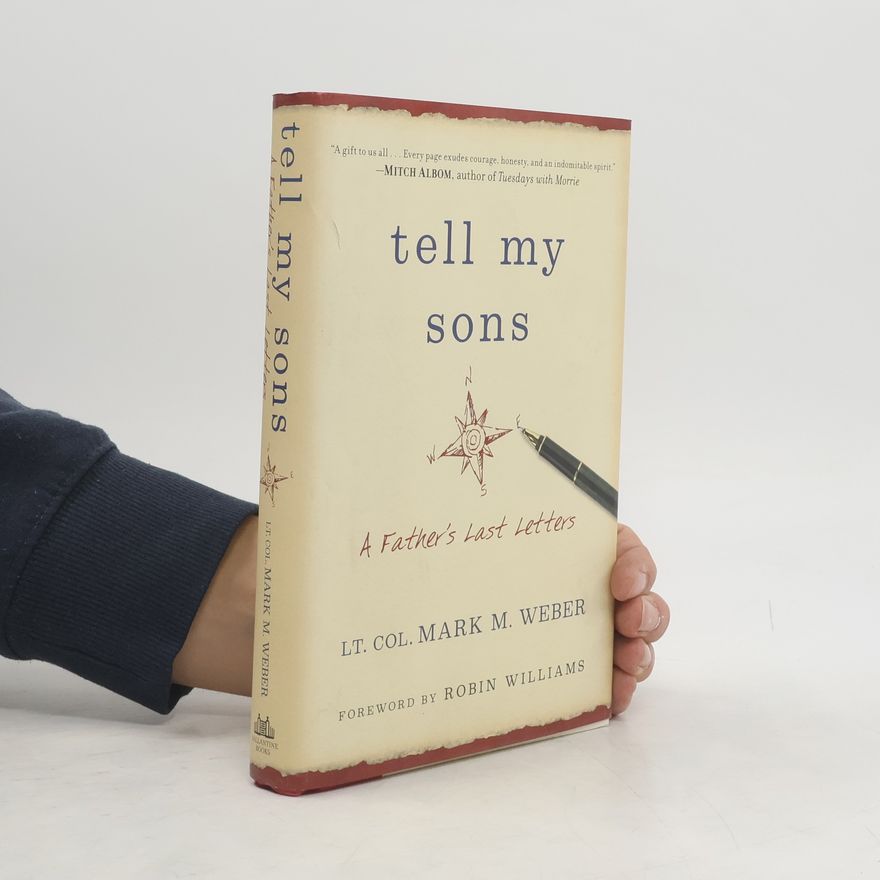 Mark M. Weber Tell My Sons