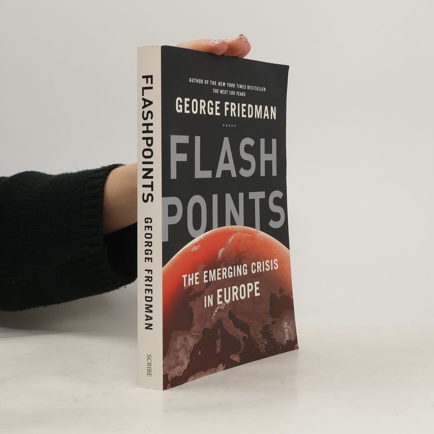 George Friedman Flashpoints